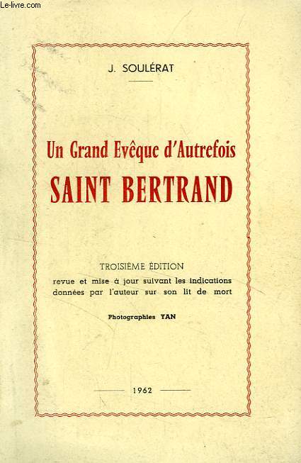 UN GRAND EVEQUE D'AUTREFOIS, SAINT BERTRAND
