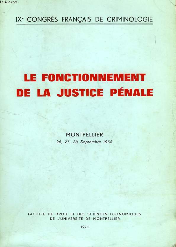 LE FONCTIONNEMENT DE LA JUSTICE PENALE