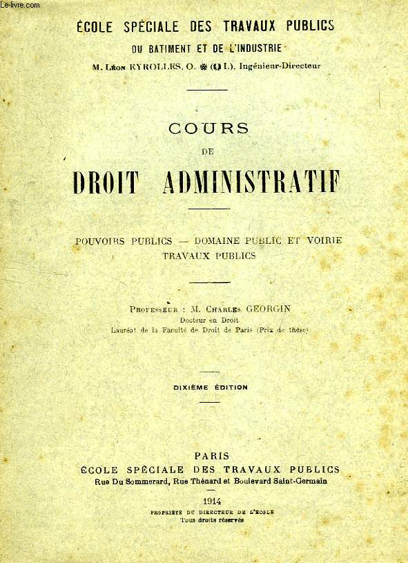 COURS DE DROIT ADMINISTRATIF, POUVOIRS PUBLICS, DOMAINE PUBLIC ET VOIRIE, TRAVAUX PUBLICS