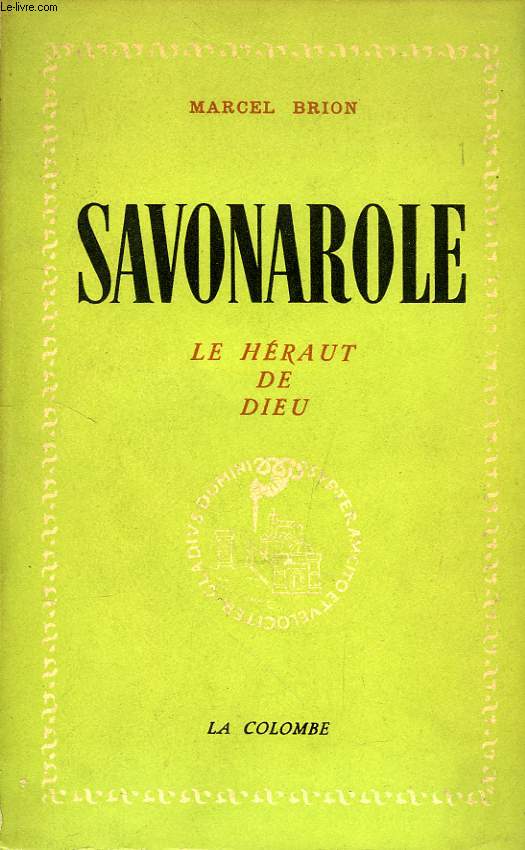 SAVONAROLE, LE HERAUT DE DIEU