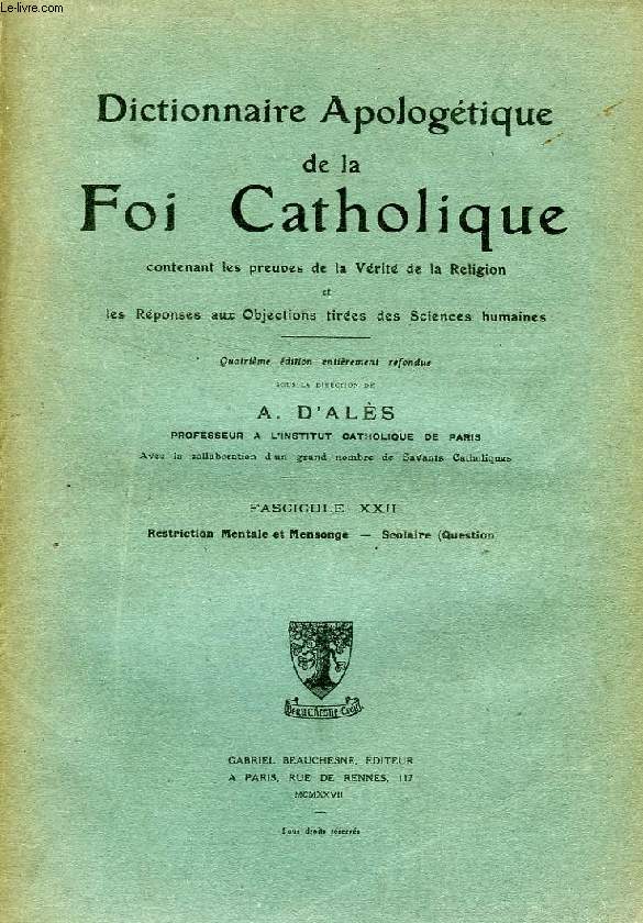 DICTIONNAIRE APOLOGETIQUE DE LA FOI CATHOLIQUE, FASC. XXII, RESTRICTION MENTALE ET MENSONGE - SCOLAIRE (QUESTION)