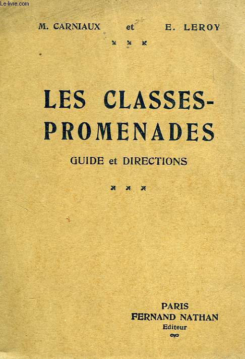 LES CLASSES-PROMENADES, GUIDE ET DIRECTIONS