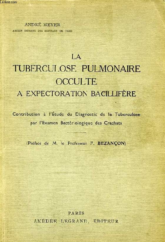 LA TUBERCULOSE PULMONAIRE OCCULTE A EXPECTORATION BACILLIFERE
