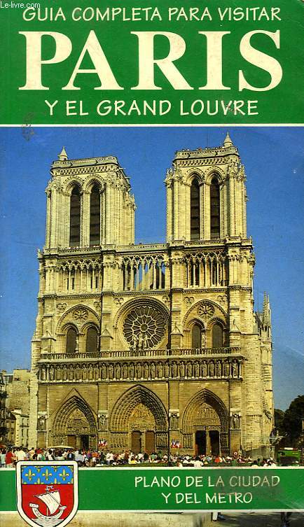 PARIS, GUIA COMPLETA PARA LA VISITA DE LA CIUDAD