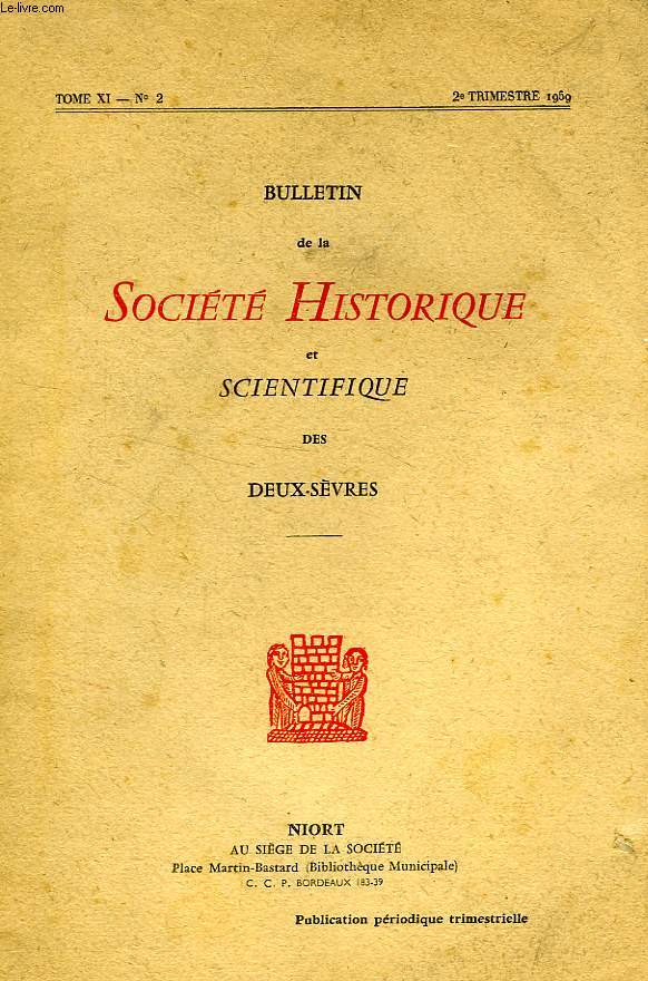 BULLETIN DE LA SOCIETE HISTORIQUE ET SCIENTIFIQUE DES DEUX-SEVRES, TOME XI, N 2, 2e TRIM. 1959