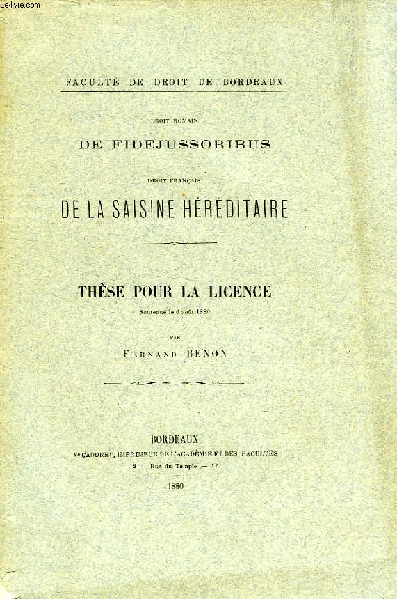DE FIDEJUSSORIBUS, DE LA SAISINE HEREDITAIRE (THESE POUR LA LICENCE)