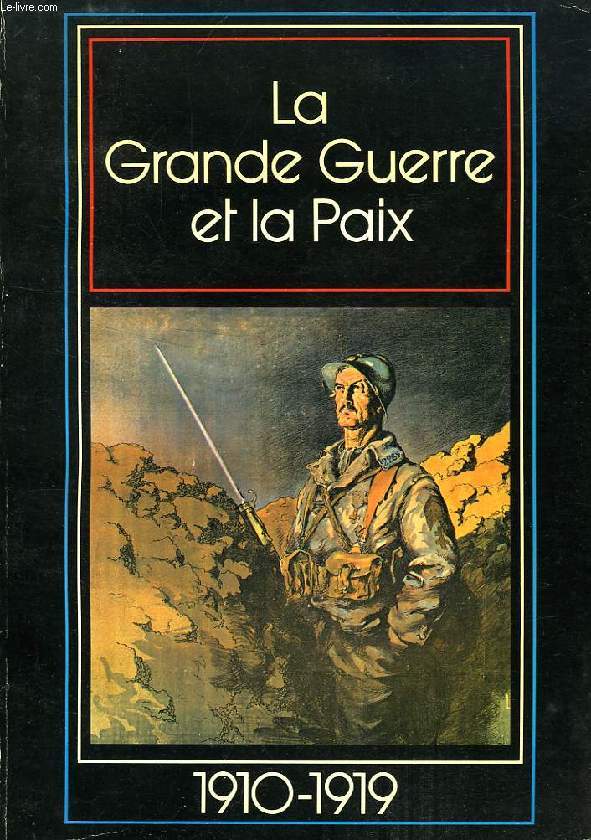 LA GRANDE GUERRE ET LA PAIX, 1910-1919
