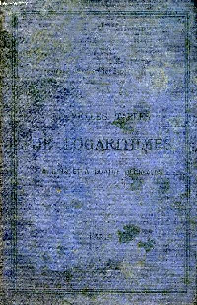 NOUVELLES TABLES DE LOGARITHMES A CINQ DECIMALES POUR LES LIGNES TRIGONOMETRIQUES