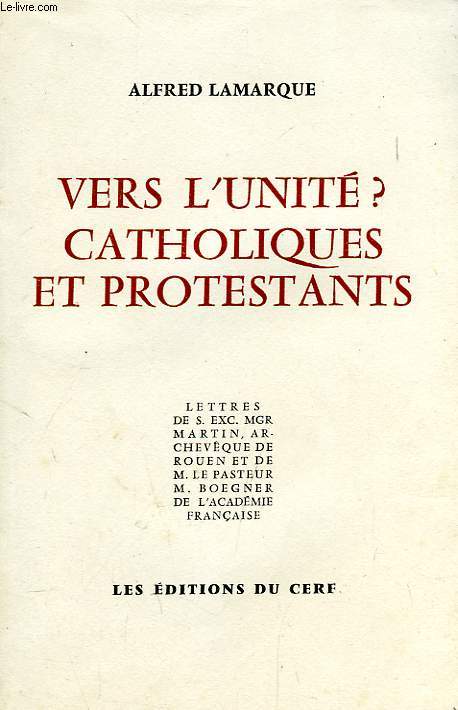 VERS L'UNITE ? CATHOLIQUES ET PROTESTANTS