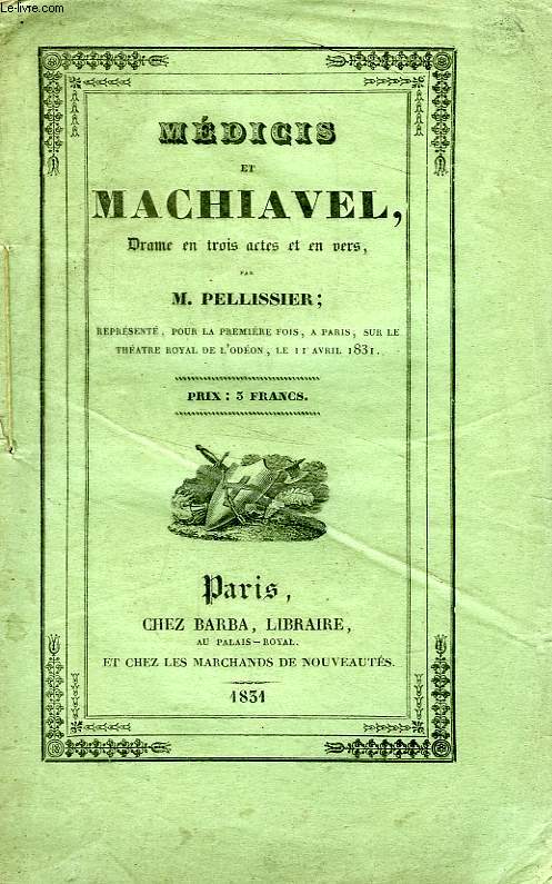 MEDICIS ET MACHIAVEL, DRAME EN 3 ACTES ET EN VERS