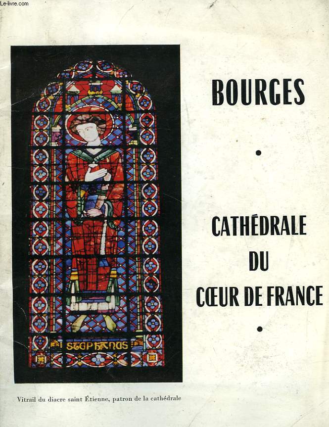 BOURGES, CATHEDRALE DU COEUR DE FRANCE