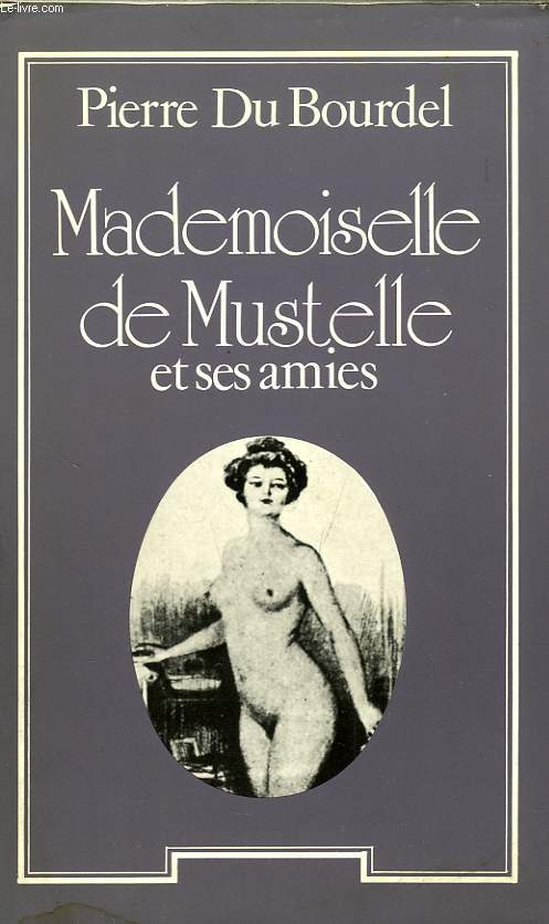 MADEMOISELLE DE MUSTELLE ET SES AMIES