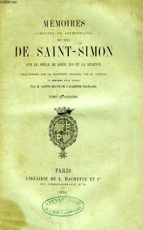 MEMOIRES COMPLETS ET AUTHENTIQUES DU DUC DE SAINT-SIMON, SUR LE REGNE DE LOUIS XIV ET LA REGENCE, TOME IV
