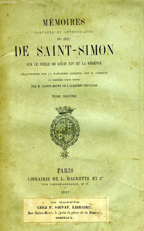 MEMOIRES COMPLETS ET AUTHENTIQUES DU DUC DE SAINT-SIMON, SUR LE REGNE DE LOUIS XIV ET LA REGENCE, TOME X