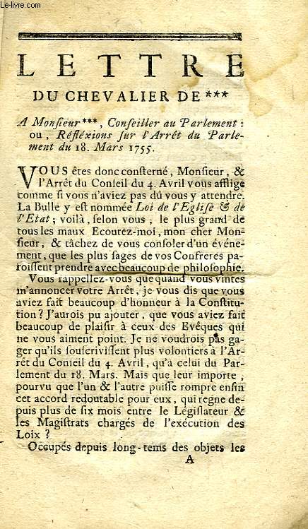 LETTRE DU CHEVALIER DE *** A MONSIEUR ***, CONSEILLER DU PARLEMENT, OU REFLEXIONS SUR L'ARRET DU PARLEMENT DU 18 MARS 1755