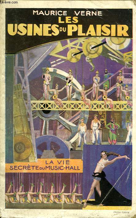 AUX USINES DU PLAISIR, LA VIE SECRETE DU MUSIC-HALL