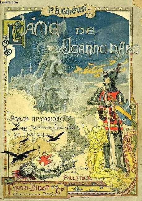 L'AME DE JEANNE D'ARC, ROMAN EPISODIQUE DE LA GUERRE DE CENT ANS