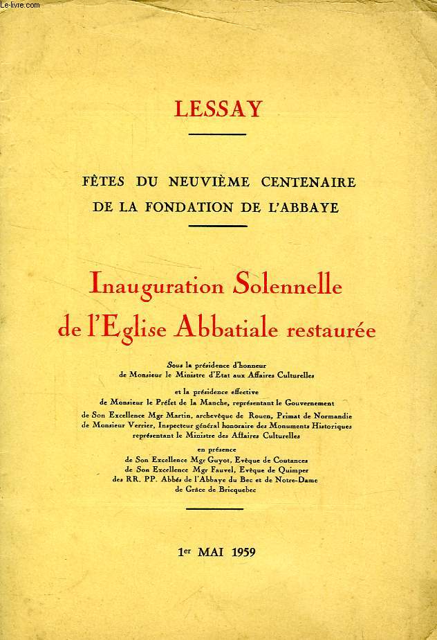 LESSAY, FETES DU IXe CENTENAIRE DE LA FONDATION DE L'ABBAYE, INAUGURATION SOLENNELLE DE L'EGLISE ABBATIALE RESTAUREE