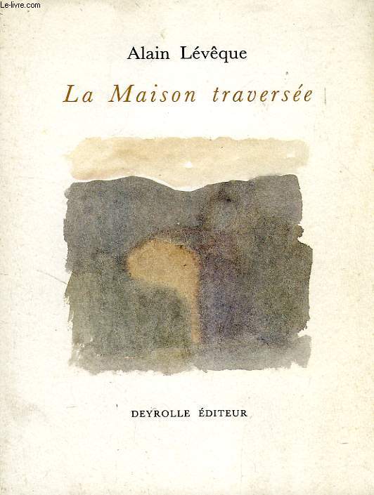 LA MAISON TRAVERSEE