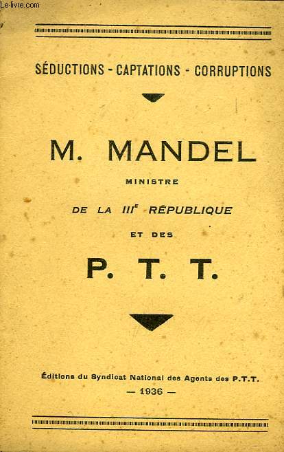 M. MANDEL, MINISTRE DE LA IIIe REPUBLIQUE ET DES P.T.T.