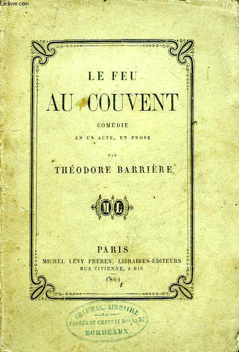 LE FEU AU COUVENT, COMEDIDE EN 1 ACTE, EN PROSE