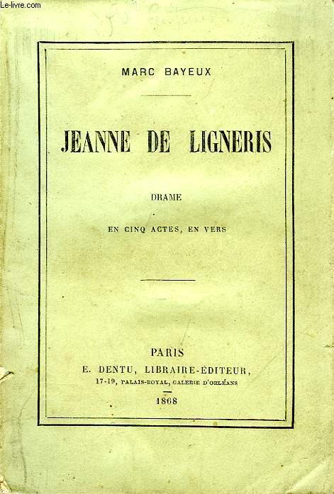 JEANNE DE LIGNERIS, DRAME EN 5 ACTES, EN VERS