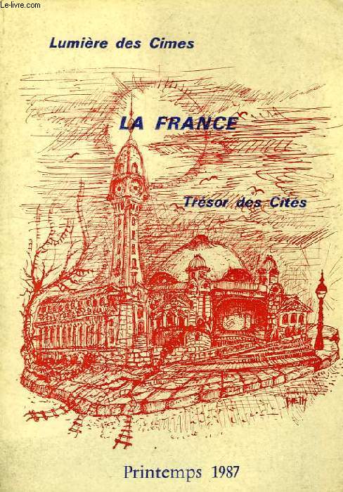 LA FRANCE, LUMIERE DES CIMES, TRESOR DES CITES, N 35, PRINTEMPS 1987