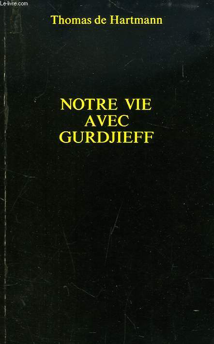 NOTRE VIE AVEC GURDJIEFF