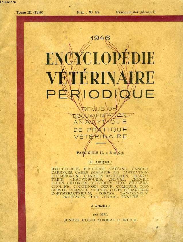 ENCYCLOPEDIE VETERINAIRE PERIODIQUE, TOME III, FASC. 3-4, 1946 (FASC. II, B-C)