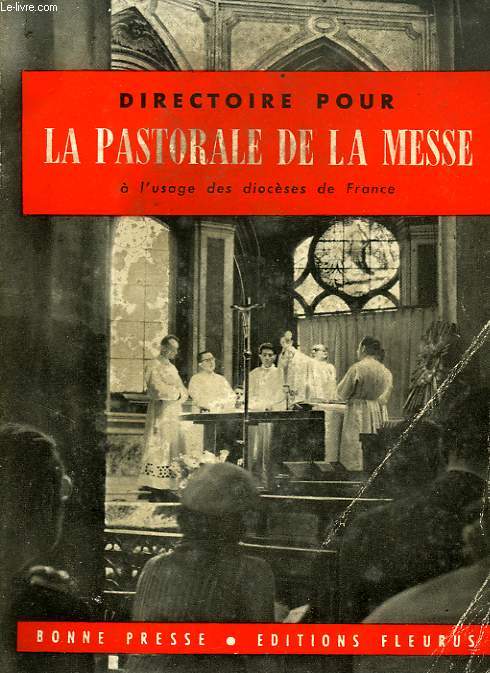 DIRECTOIRE POUR LA PASTORALE DE LA MESSE, A L'USAGE DES DIOCESES DE FRANCE