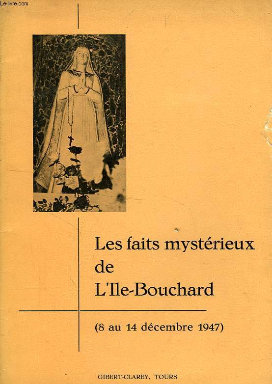 LES FAITS MYSTERIEUX DE L'ILE-BOUCHARD (8 AU 14 DEC. 1947)