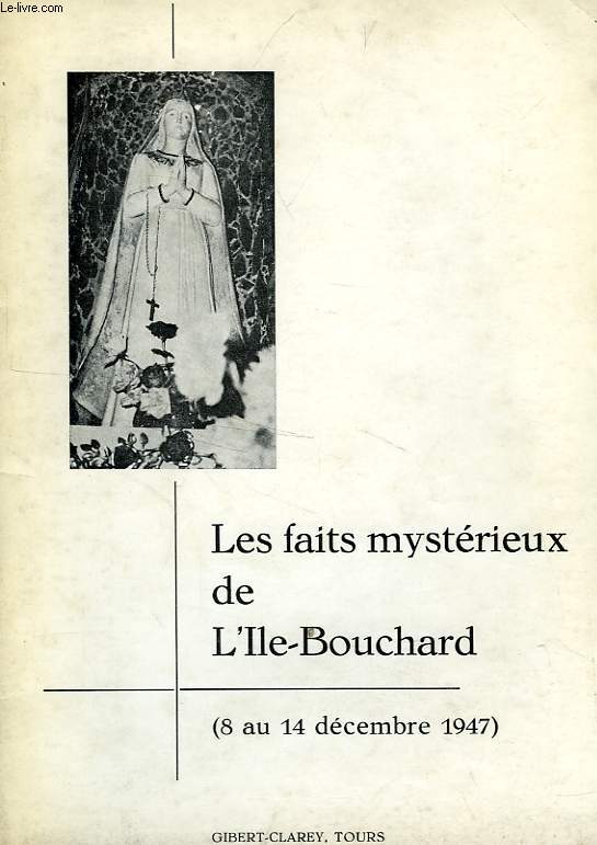 LES FAITS MYSTERIEUX DE L'ILE-BOUCHARD (8 AU 14 DEC. 1947)