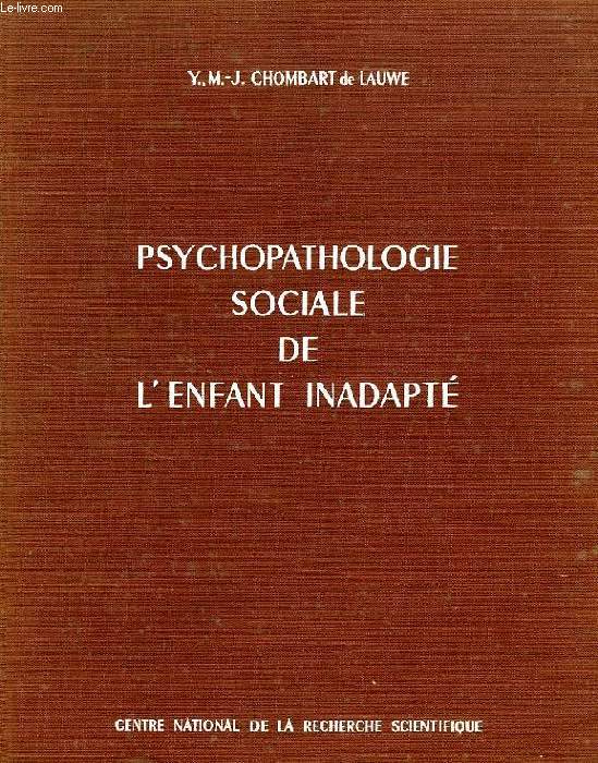 PSYCHOPATHOLOGIE SOCIALE DE L'ENFANT INADAPTE