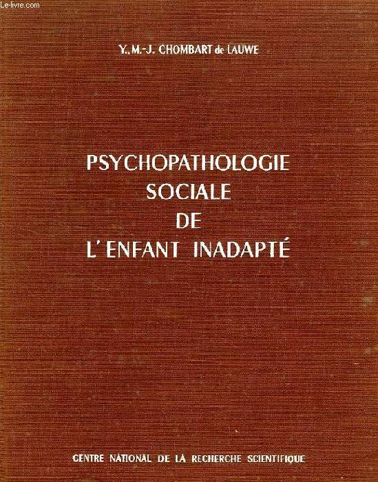PSYCHOPATHOLOGIE SOCIALE DE L'ENFANT INADAPTE