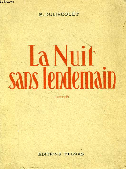 LA NUIT SANS LENDEMAIN