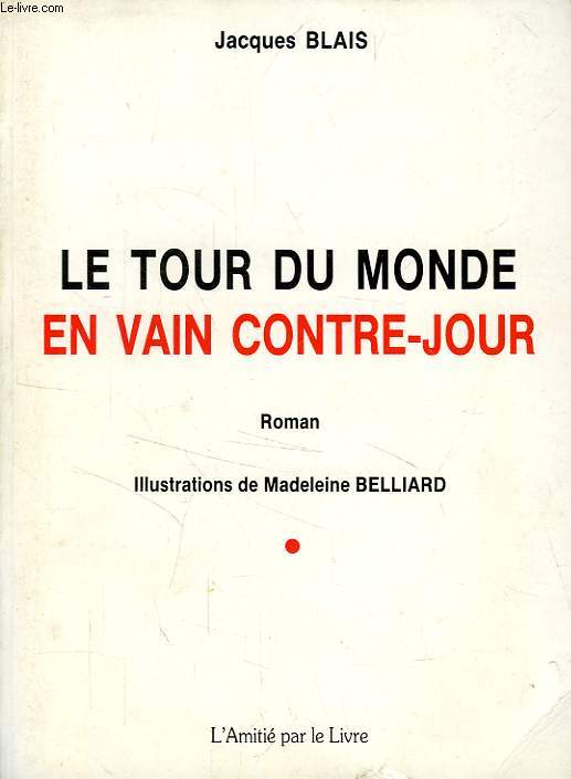 LE TOUR DU MONDE EN VAIN CONTRE-JOUR