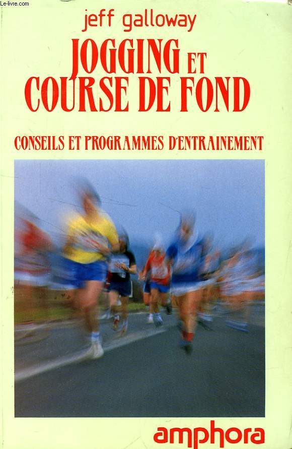 JOGGING ET COURSE DE FOND, CONSEILS ET PROGRAMMES D'ENTRAINEMENT