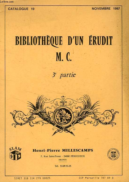 CATALOGUE N 19, NOV. 1987, BIBLIOTHEQUE D'UN ERUDIT M.C., 3e PARTIE