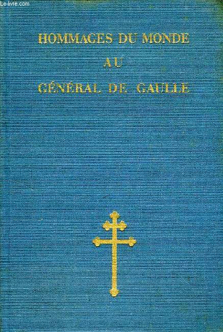 HOMMAGES DU MONDE AU GENERAL DE GAULLE