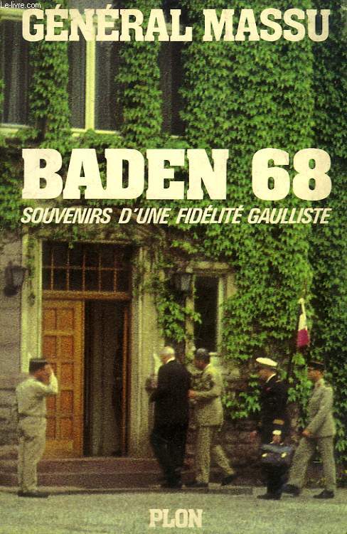 BADEN 68, SOUVENIRS D'UNE FIDELITE GAULLISTE