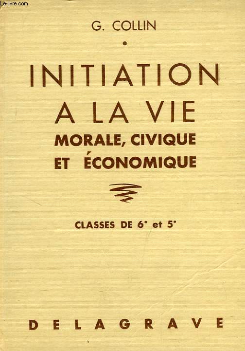 INITIATION A LA VIE MORALE, CIVIQUE ET ECONOMIQUE, CLASSES DE 6e ET 5e, C.C.