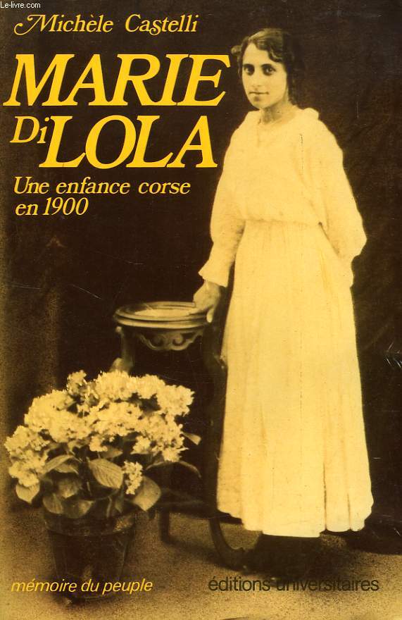 MARIE DI LOLA, UNE ENFANCE CORSE EN 1900