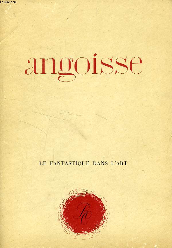 ANGOISSE, LE FANTASTIQUE DANS L'ART