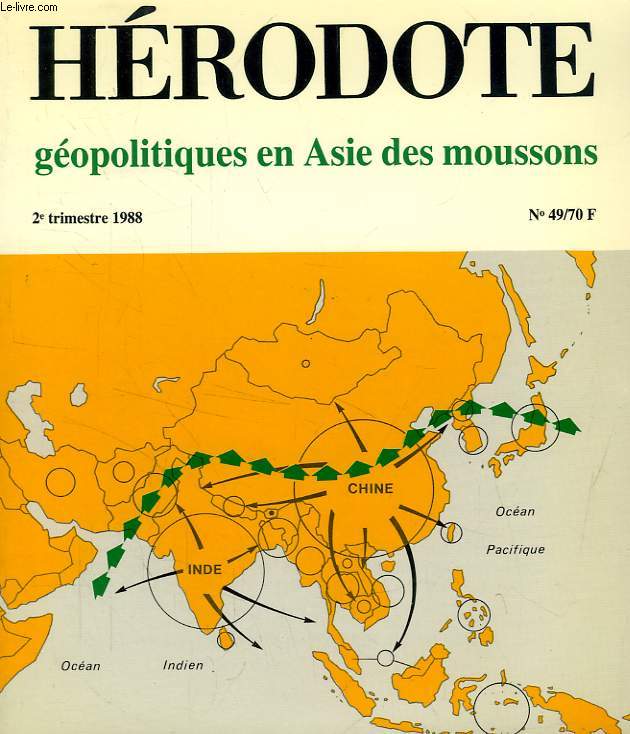 HERODOTE, REVUE DE GEOGRAPHIE ET DE GEOPOLITIQUE, N 49, 2e TRIM. 1988, GEOPOLITIQUES EN ASIE DES MOUSSONS