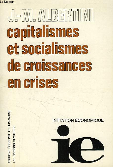 CAPITALISMES ET SOCIALISMES DE CROISSANCES EN CRISES