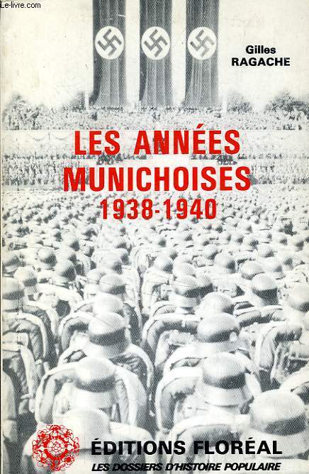 LES ANNEES MUNICHOISES, 1938-1940