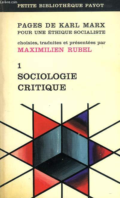 PAGES DE KARL MARX POUR UNE ETHIQUE SOCIALISTE, 1. COSIOLOGIE CRITIQUE