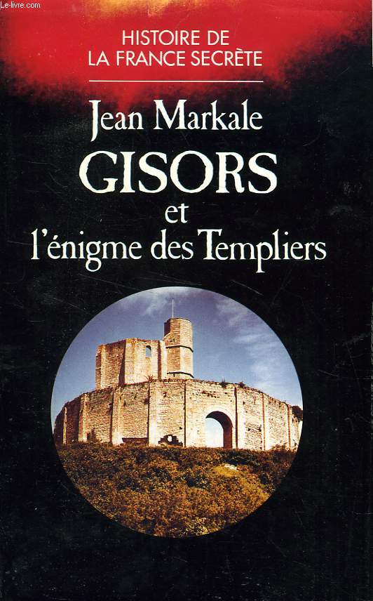 GISORS ET L'ENIGME DES TEMPLIERS