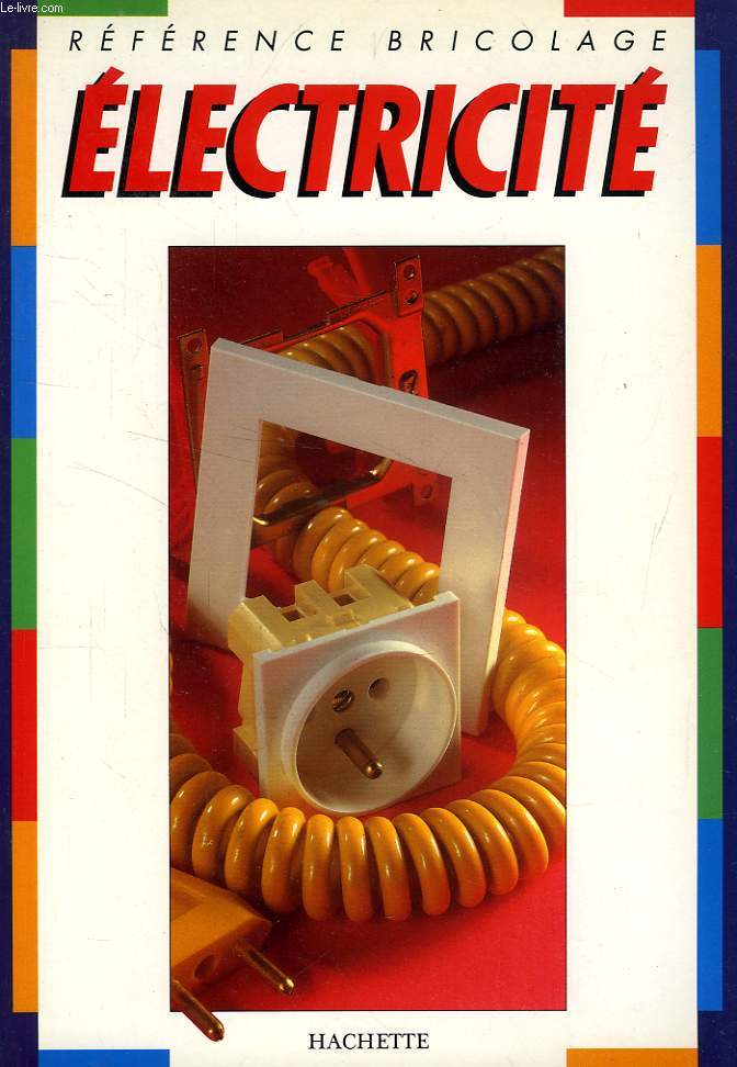 ELECTRICITE, LE COURANT, LES LIGNES, LES APPAREILS