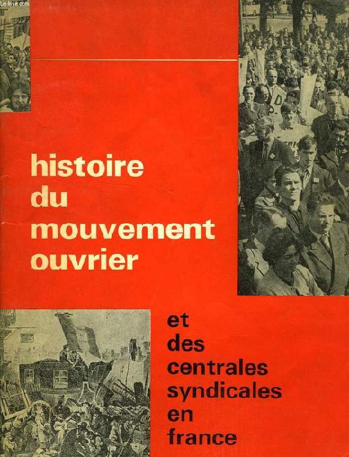 HISTOIRE DU MOUVEMENT OUVRIER ET DES CENTRALES SYNDICALES EN FRANCE